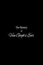 Watch The Mystery of Van Gogh's Ear Movie25