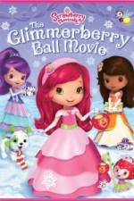 Watch Strawberry Shortcake Glimmerberry Ball Movie25