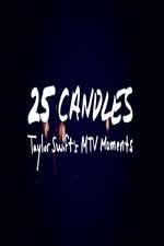 Watch 25 Candles: Taylor Swifts MTV Moments Movie25