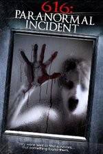 Watch 616: Paranormal Incident Movie25
