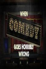 Watch When Comedy Goes Horribly Wrong Movie25