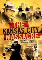 Watch The Kansas City Massacre Movie25