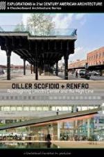 Watch Diller Scofidio + Renfro: Reimagining Lincoln Center and the High Line Movie25