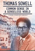 Watch Thomas Sowell: Common Sense in a Senseless World, A Personal Exploration by Jason Riley Movie25