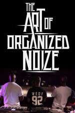 Watch The Art of Organized Noize Movie25