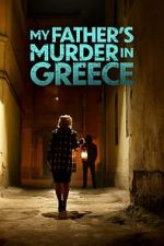Watch My Father's Murder in Greece Movie25