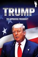 Watch Donald Trump: The Apprentice President? Movie25