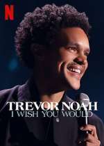 Watch Trevor Noah: I Wish You Would Movie25