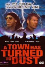 Watch A Town Has Turned to Dust Movie25