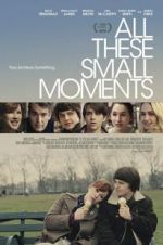 Watch All These Small Moments Movie25