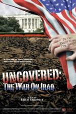 Watch Uncovered The Whole Truth About the Iraq War Movie25