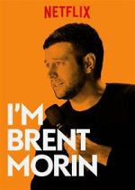 Watch Brent Morin: I\'m Brent Morin Movie25