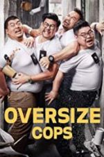 Watch Oversize Cops Movie25