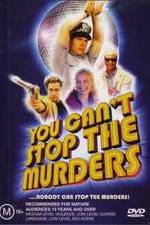 Watch You Can't Stop the Murders Movie25