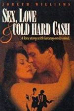 Watch Sex, Love and Cold Hard Cash Movie25