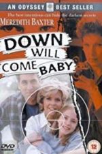 Watch Down Will Come Baby Movie25