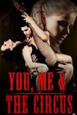Watch You, Me & The Circus Movie25