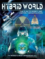 Watch Hybrid World: The Plan to Modify and Control the Human Race Movie25