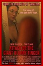 Watch Attack of the Giant Blurry Finger Movie25