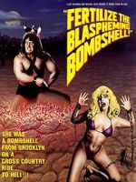 Watch Fertilize the Blaspheming Bombshell Movie25