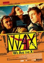 Watch WAX: We Are the X Movie25