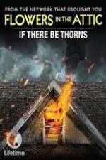 Watch If There Be Thorns Movie25
