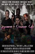 Watch Down to Come Up Movie25