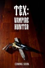 Watch Tex Vampire Hunter Movie25