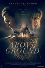 Watch Above Ground Movie25