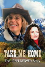Watch Take Me Home: The John Denver Story Movie25