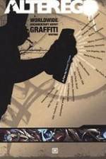 Watch Alter Ego A Worldwide Documentary About Graffiti Writing Movie25