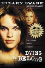Watch Dying to Belong Movie25