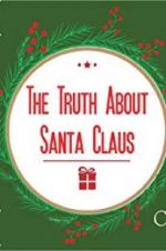 Watch The Truth About Santa Claus Movie25