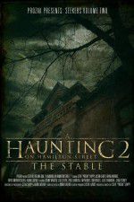 Watch A Haunting on Hamilton Street 2 The Stable Movie25