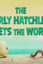 Watch The Early Hatchling Gets the Worm Movie25