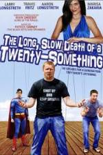Watch The Long Slow Death of a Twenty-Something Movie25