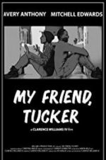 Watch My Friend, Tucker Movie25