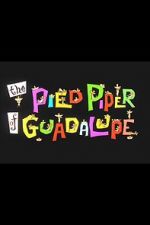 Watch The Pied Piper of Guadalupe (Short 1961) Movie25