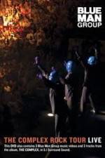 Watch Blue Man Group: The Complex Rock Tour Live Movie25