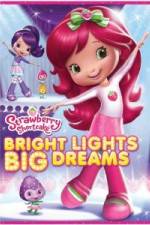 Watch Strawberry Shortcake: Bright Lights, Big Dreams Movie25