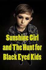 Watch Sunshine Girl and the Hunt for Black Eyed Kids Movie25