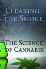 Watch Clearing the Smoke: The Science of Cannabis Movie25