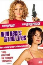 Watch High Heels and Low Lifes Movie25
