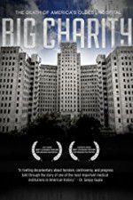Watch Big Charity: The Death of America\'s Oldest Hospital Movie25