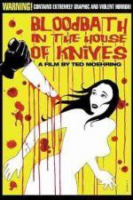 Watch Bloodbath in the House of Knives Movie25