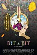 Watch BIT X BIT: In Bitcoin We Trust Movie25
