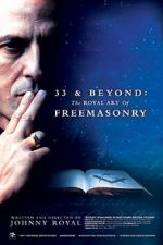 Watch 33 & Beyond: The Royal Art of Freemasonry Movie25