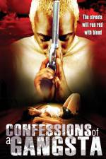 Watch Confessions of a Gangsta Movie25