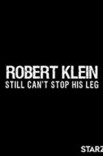 Watch Robert Klein Still Can\'t Stop His Leg Movie25