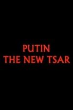 Watch Putin: The New Tsar Movie25